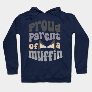 Proud Parent of a Muffin! Hoodie